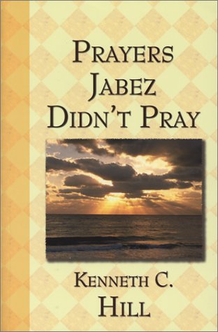 Prayers Jabez Didn't Pray